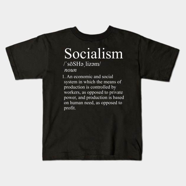 Socialism Definition - Socialist, Leftist, Leftism Kids T-Shirt by SpaceDogLaika